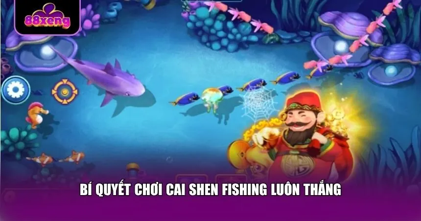 Bí quyết chơi Cai Shen Fishing luôn thắng