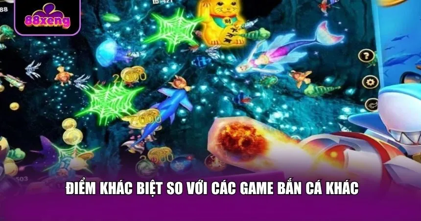 Điểm khác biệt tạo nên thương hiệu với các game bắn cá khác