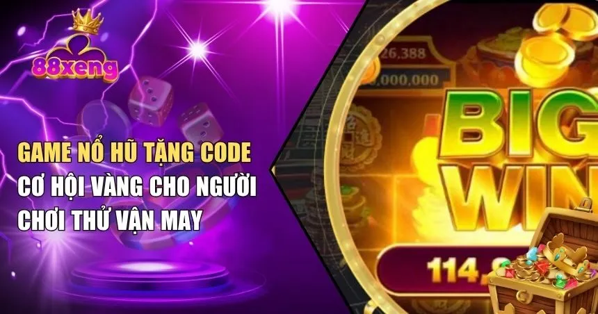 Game nổ hũ tặng code