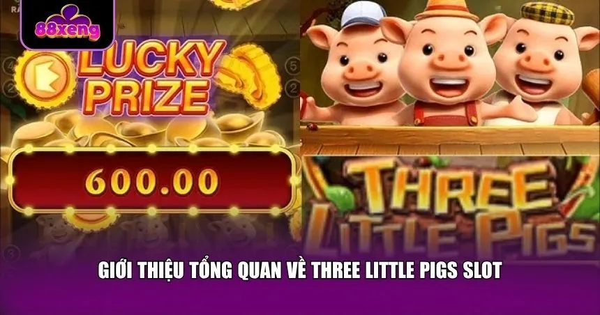 Giới thiệu tổng quan về Three Little Pigs Slot