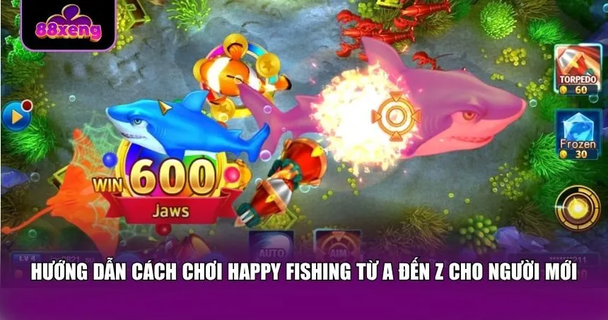 Các bước cơ bản để làm quen với Happy Fishing 