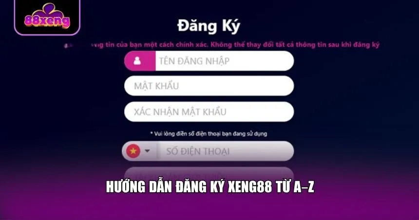 Các bước đăng ký Xeng88 vô cùng đơn giản và nhanh chóng