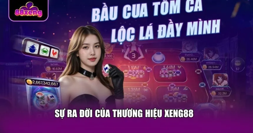 Tổng quát về sự ra đời của thương hiệu Xeng88