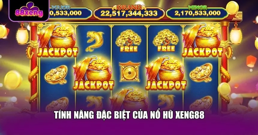 Nổ hũ tại Xeng88 cũng có nhiều tính năng đặc biệt 