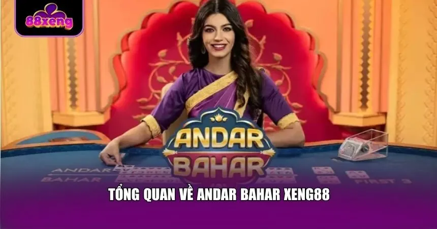 Tổng quan về Andar Bahar Xeng88